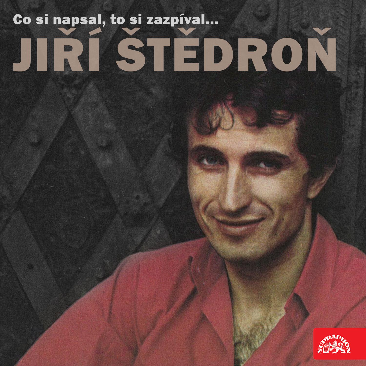 Постер альбома Co si napsal, to si zazpíval... Jiří Štědroň