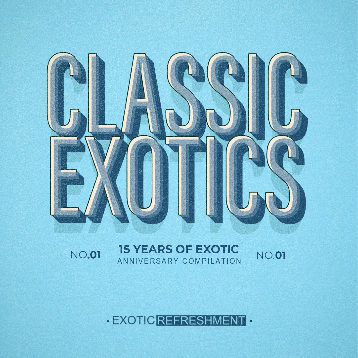 Постер альбома Classic Exotics - 15 Years Of Exotic, Pt. 1