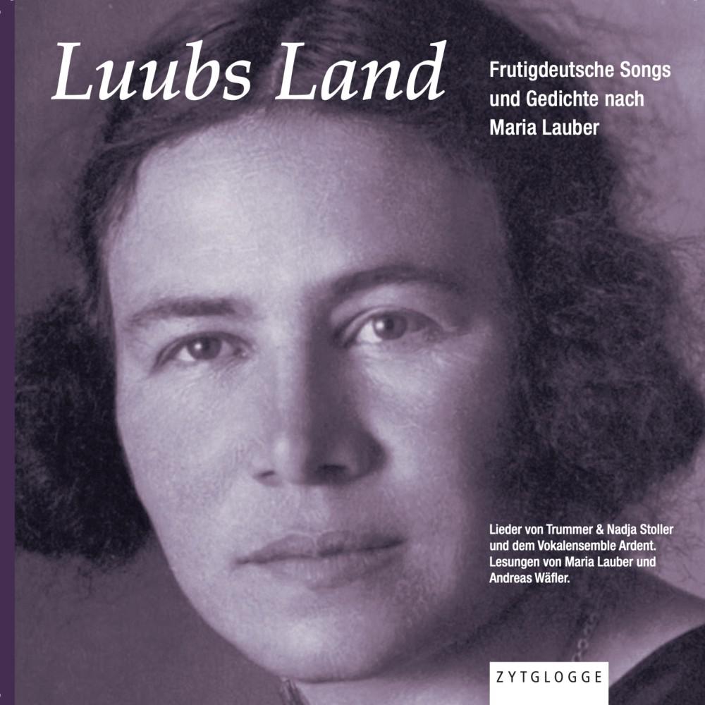 Постер альбома Luubs Land (Frutigdeutsche Songs und Gedichte nach Maria Lauber)