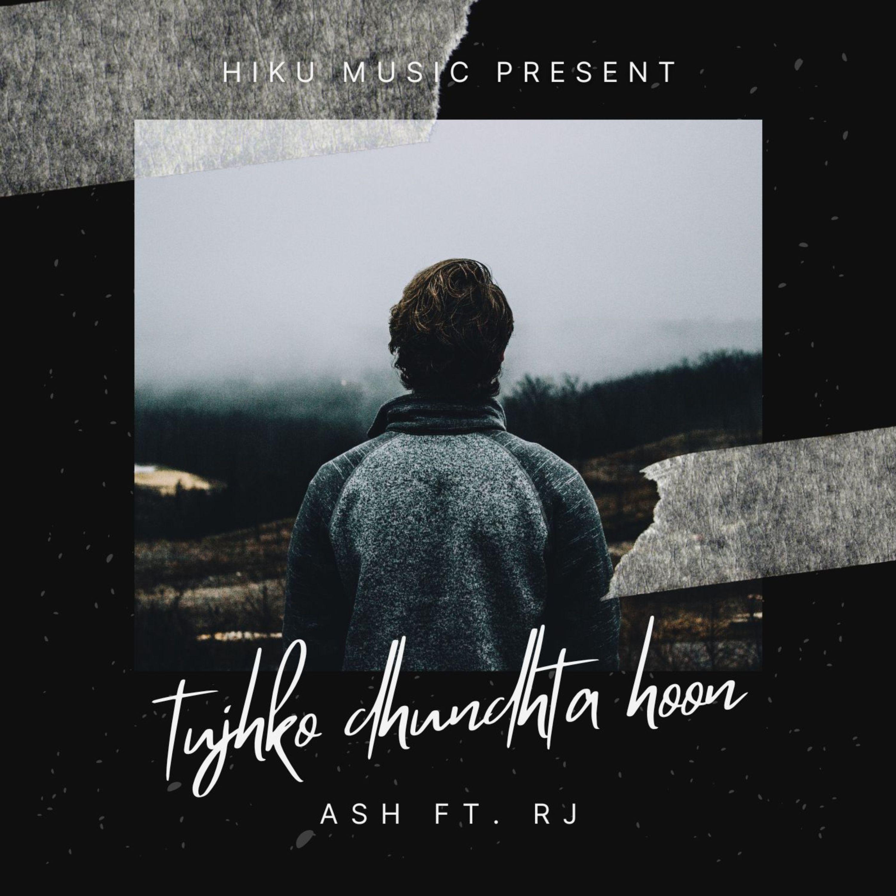 Постер альбома Tujhko dhundhta hoon - ASH Ft. Rj
