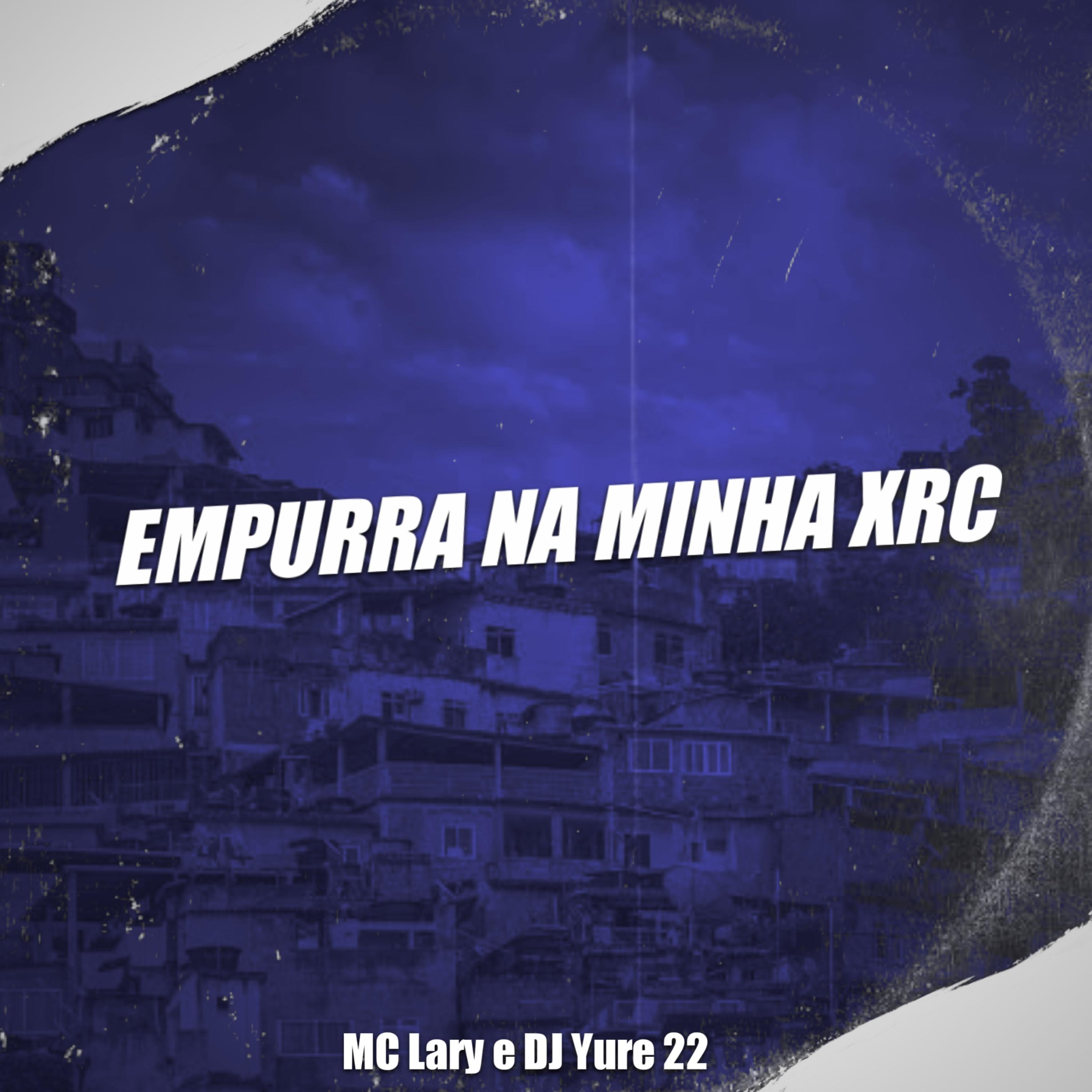Постер альбома Empurra na Minha Xrc
