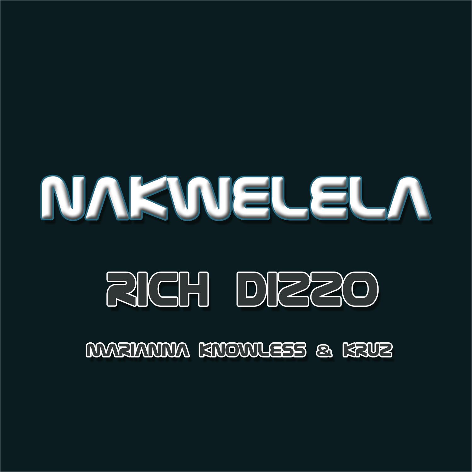 Постер альбома Nakwelela (feat. Marianna Knowles & Kruz)