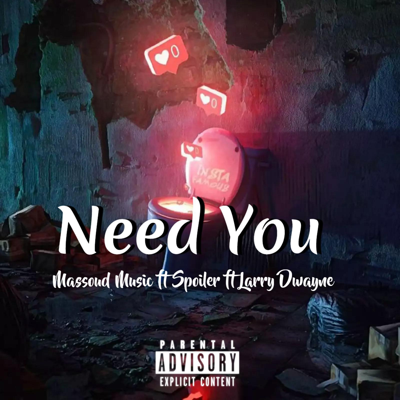 Постер альбома Need You (feat. Spoiler & Larry Dwayne)