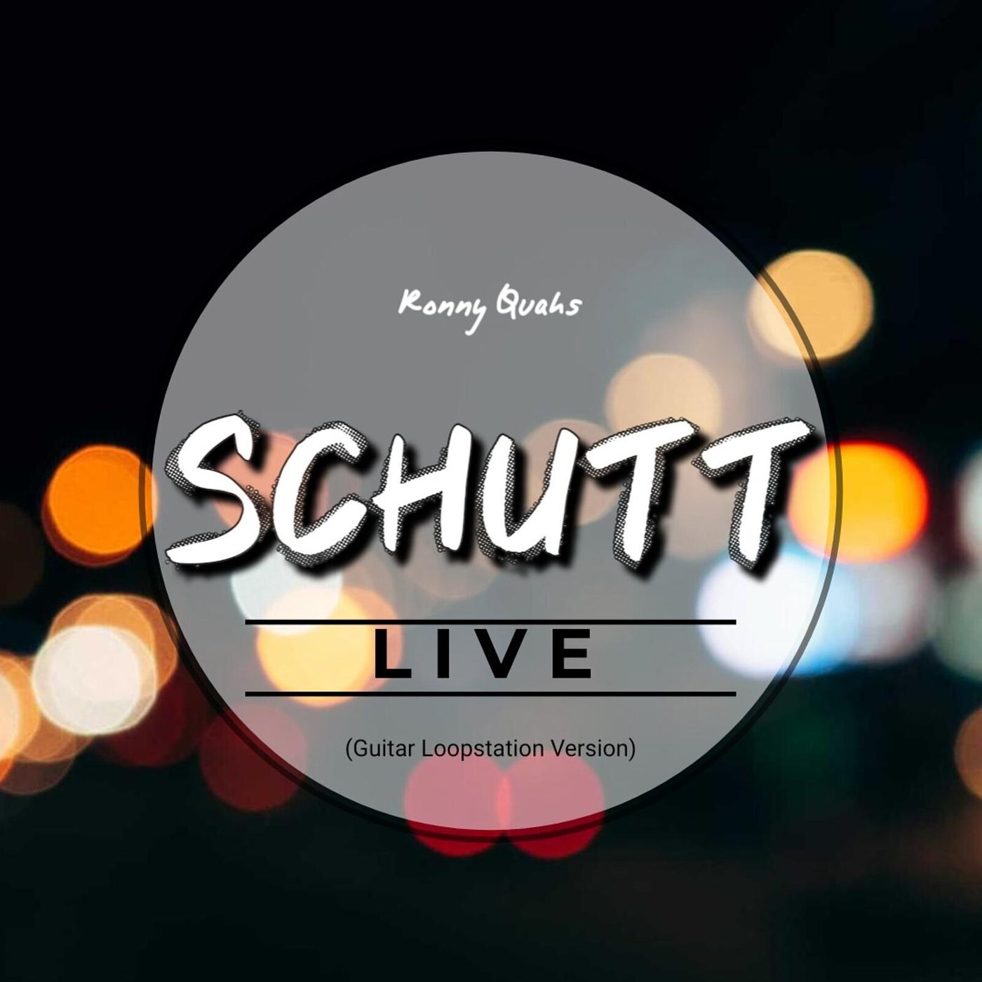 Постер альбома Schutt (Live) [Guitar Loopstation Version]