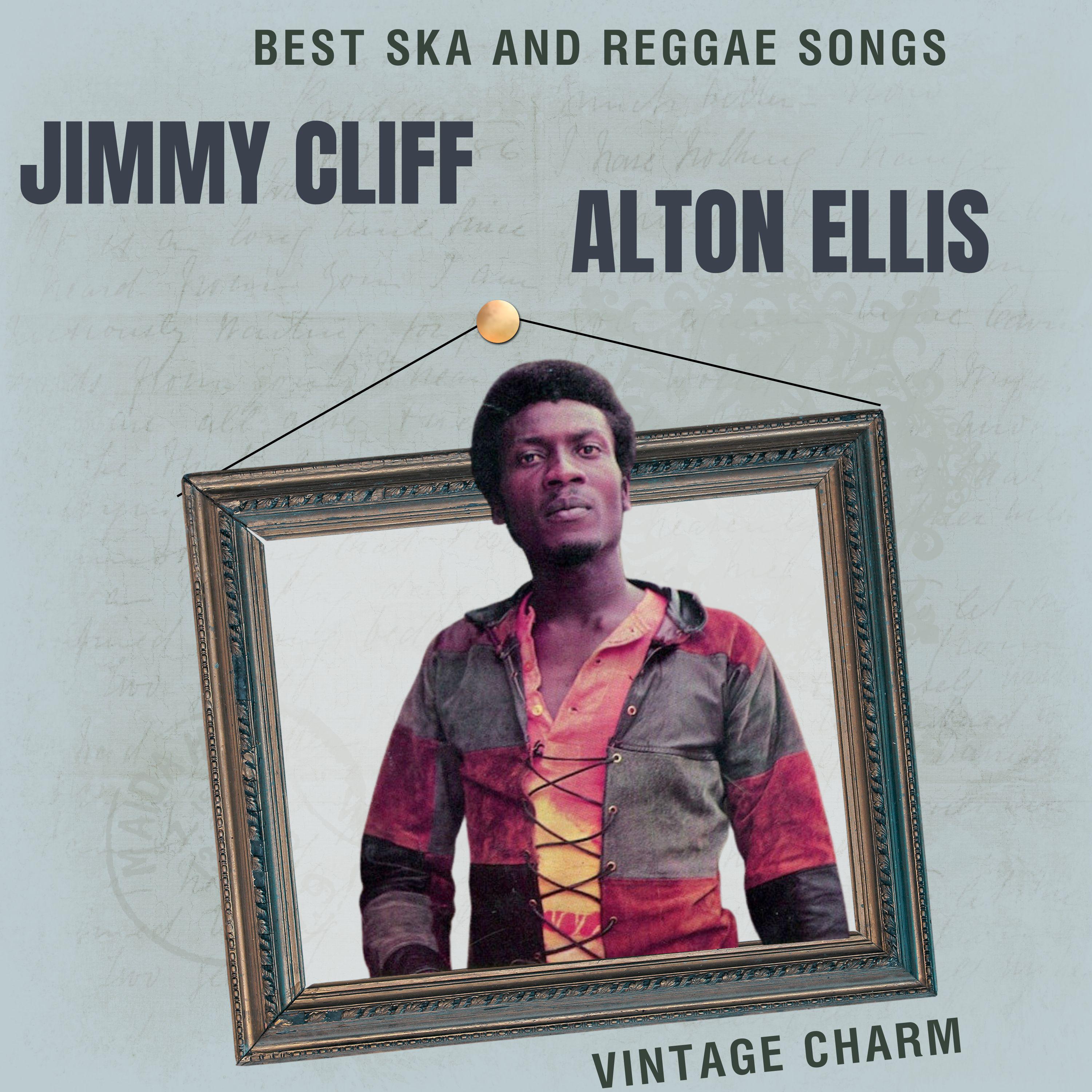 Постер альбома Best Ska and Reggae Songs: Jimmy Cliff & Alton Ellis