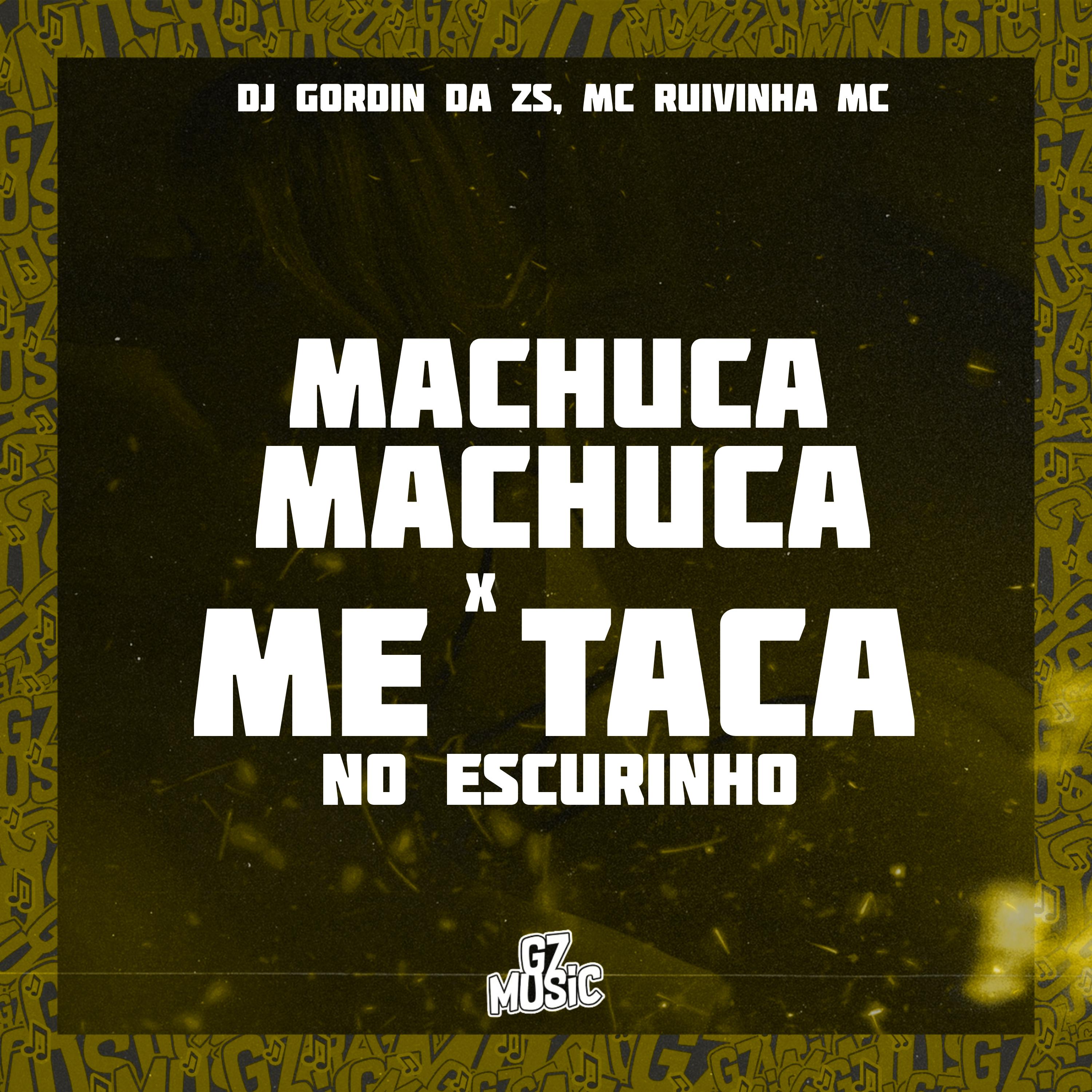 Постер альбома Machuca Machuca X Metaca no Escurinho