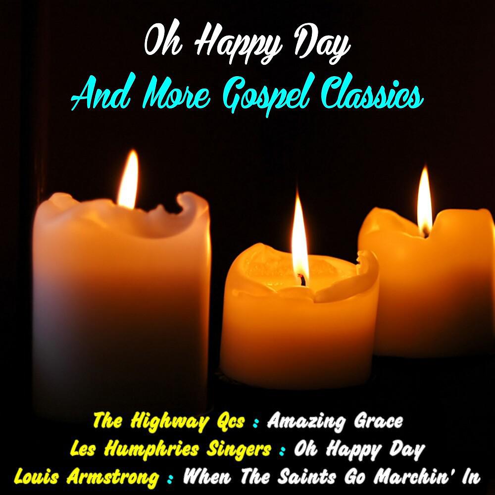 Постер альбома Oh Happy Day and More Gospel Classics