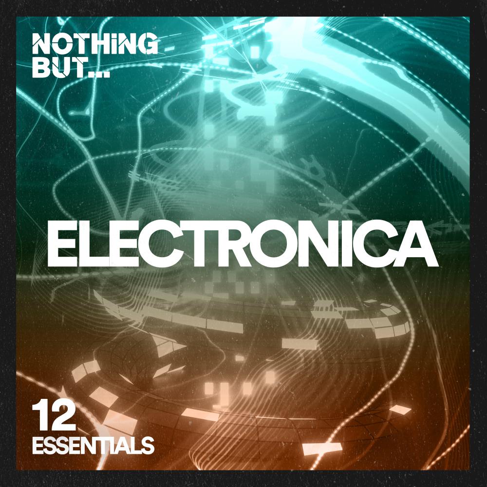 Постер альбома Nothing But... Electronica Essentials, Vol. 12