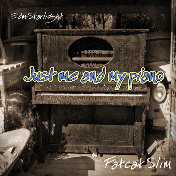 Fatcat Slim - Just Me & My Piano (Original Mix)