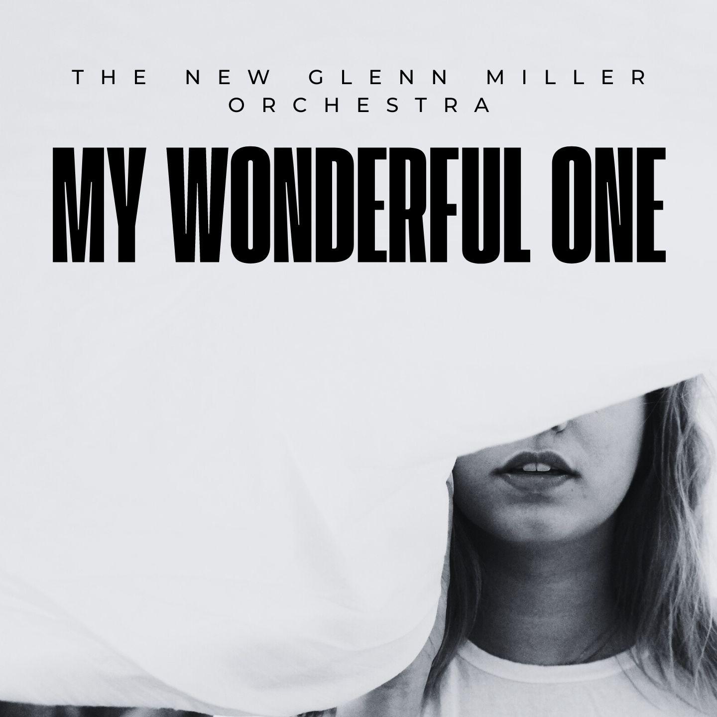 Постер альбома My Wonderful One - The New Glenn Miller Orchestra