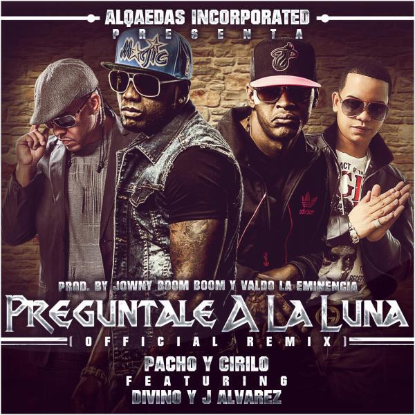 Pacho - Preguntale A La Luna (feat. Divino, J Alvarez) (Remix)