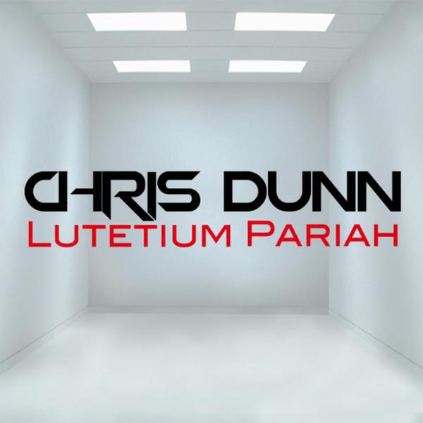 Chris Dunn - Lutetium Pariah (Slow Crack Remix)
