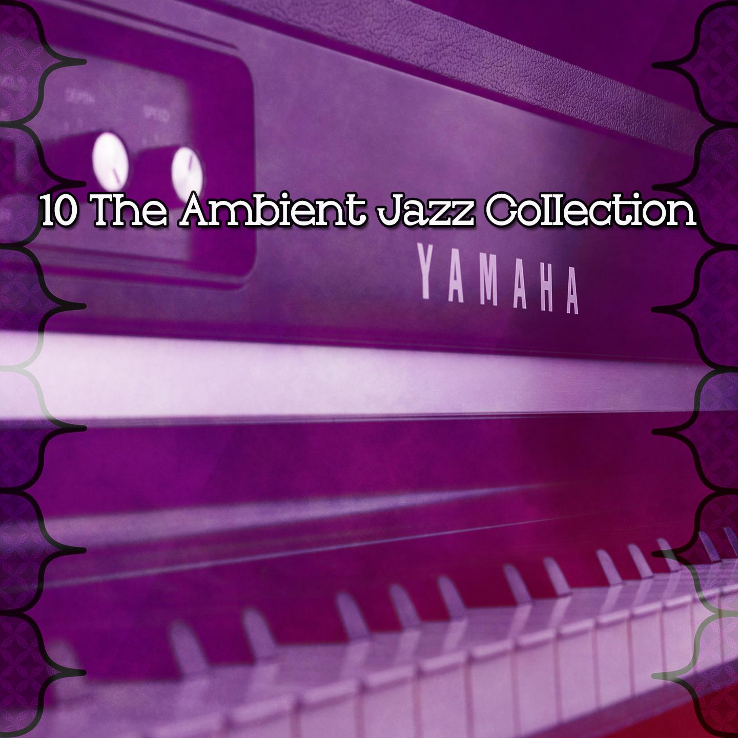 Постер альбома 10 the Ambient Jazz Collection