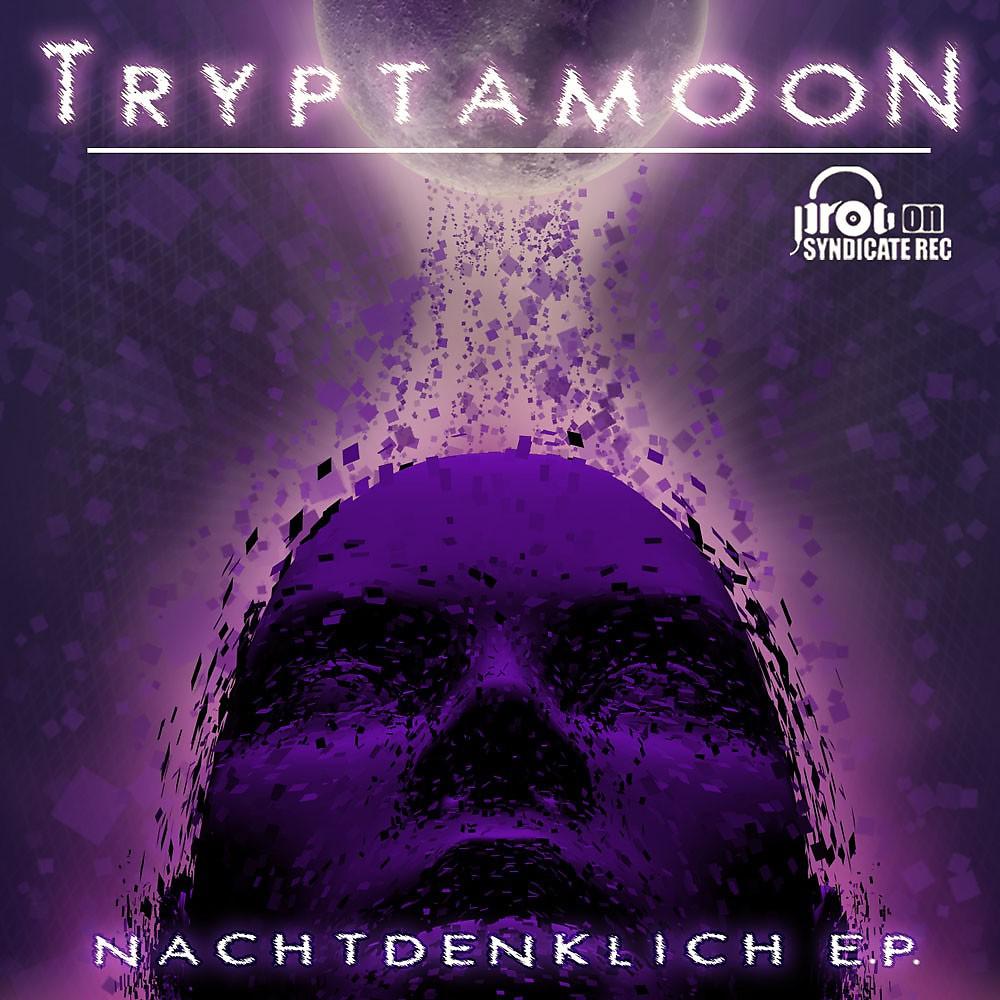 Постер альбома Tryptamoon - Nachtdenklich E.P.