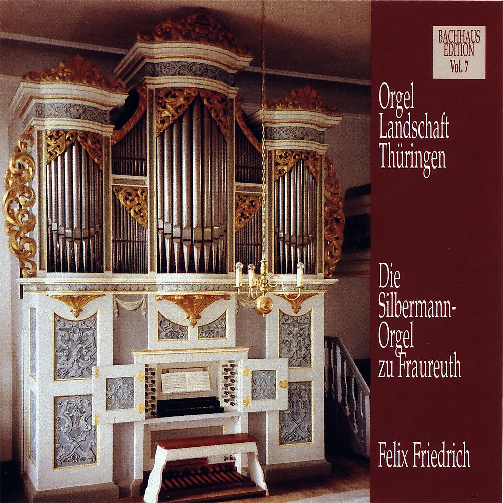 Постер альбома Die Silbermann-Orgel Zu Fraureuth