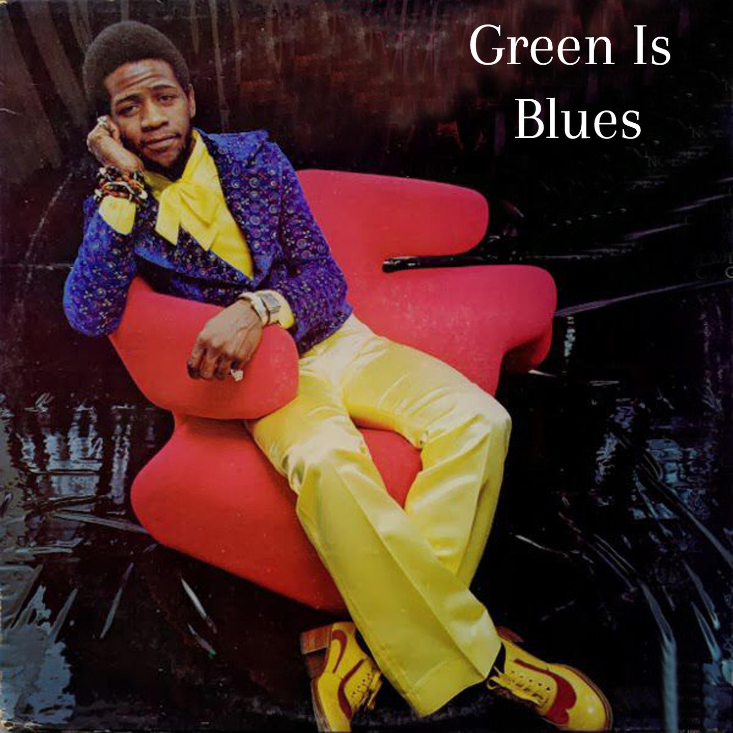 Постер альбома Green is Blues