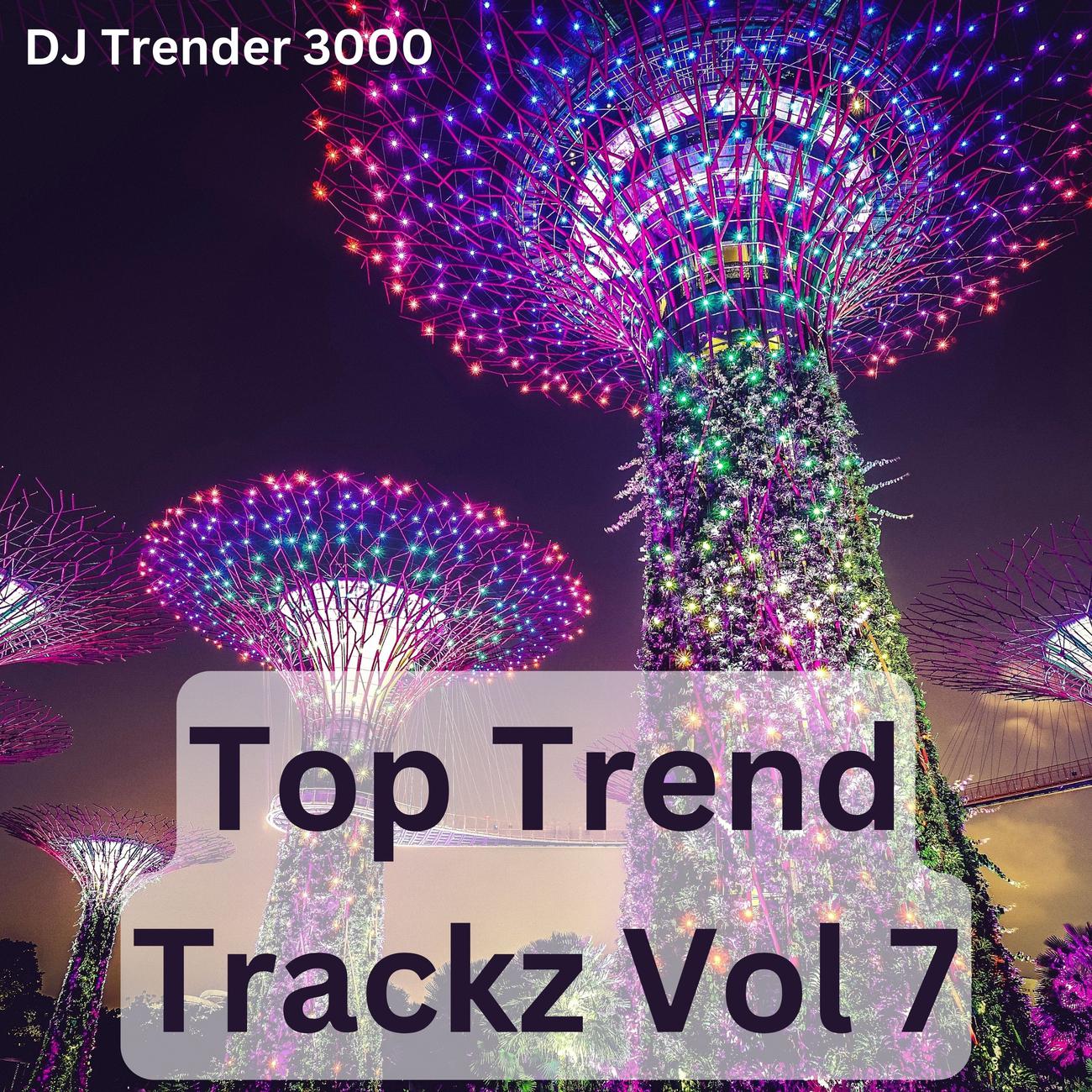 Постер альбома Top Trend Trackz Vol 7