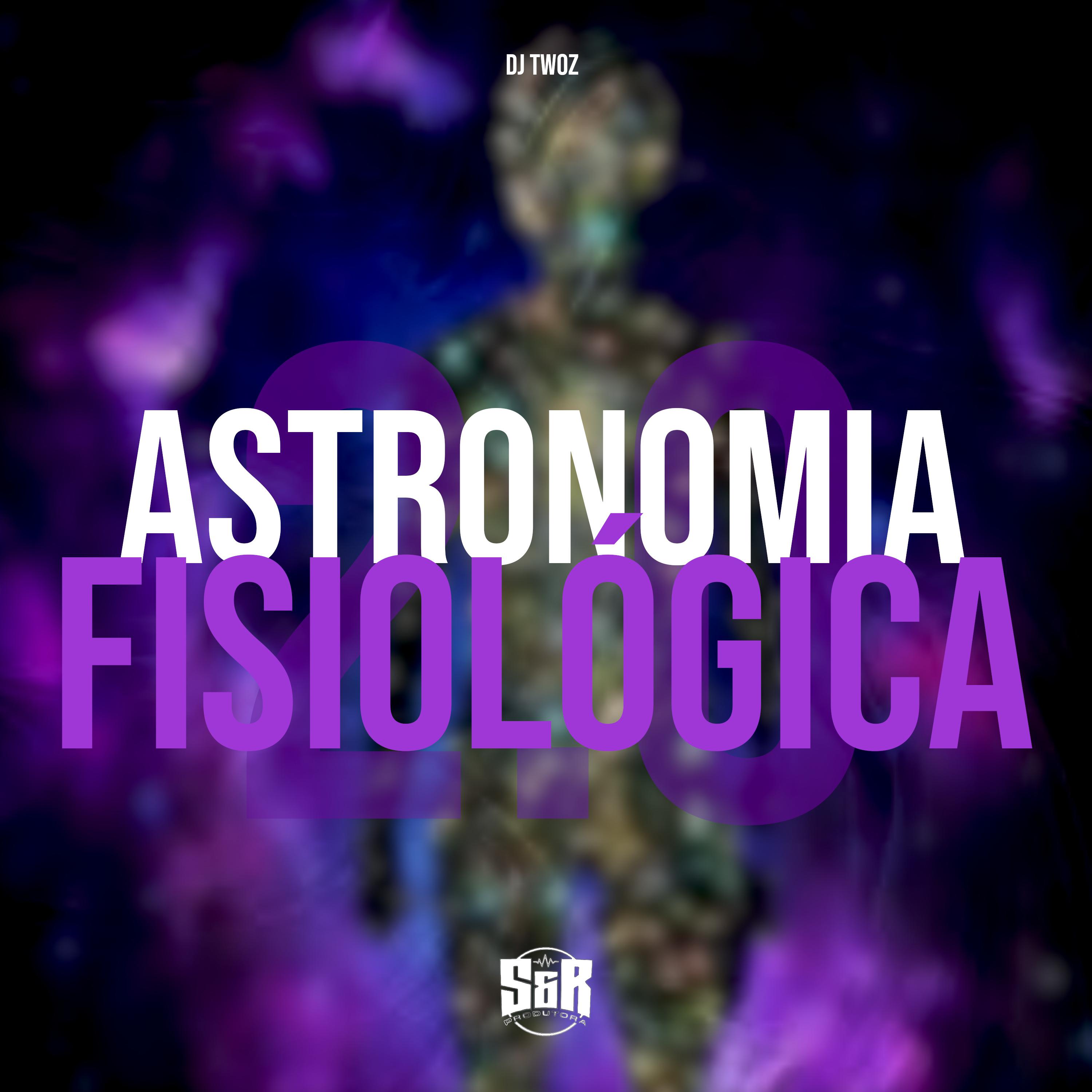 Постер альбома Astronomia Fisiológica 2.0