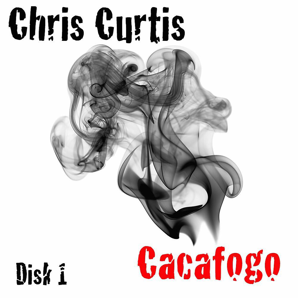 Chris Curtis - Cacafogo (Original)