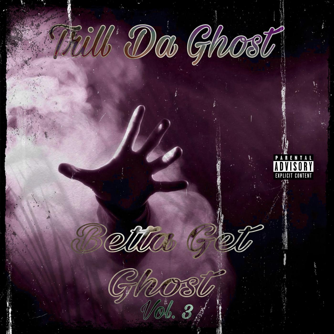 Постер альбома Betta Get Ghost, Vol. 3