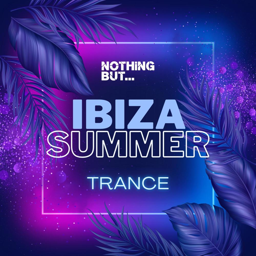 Постер альбома Nothing But... Ibiza Summer House
