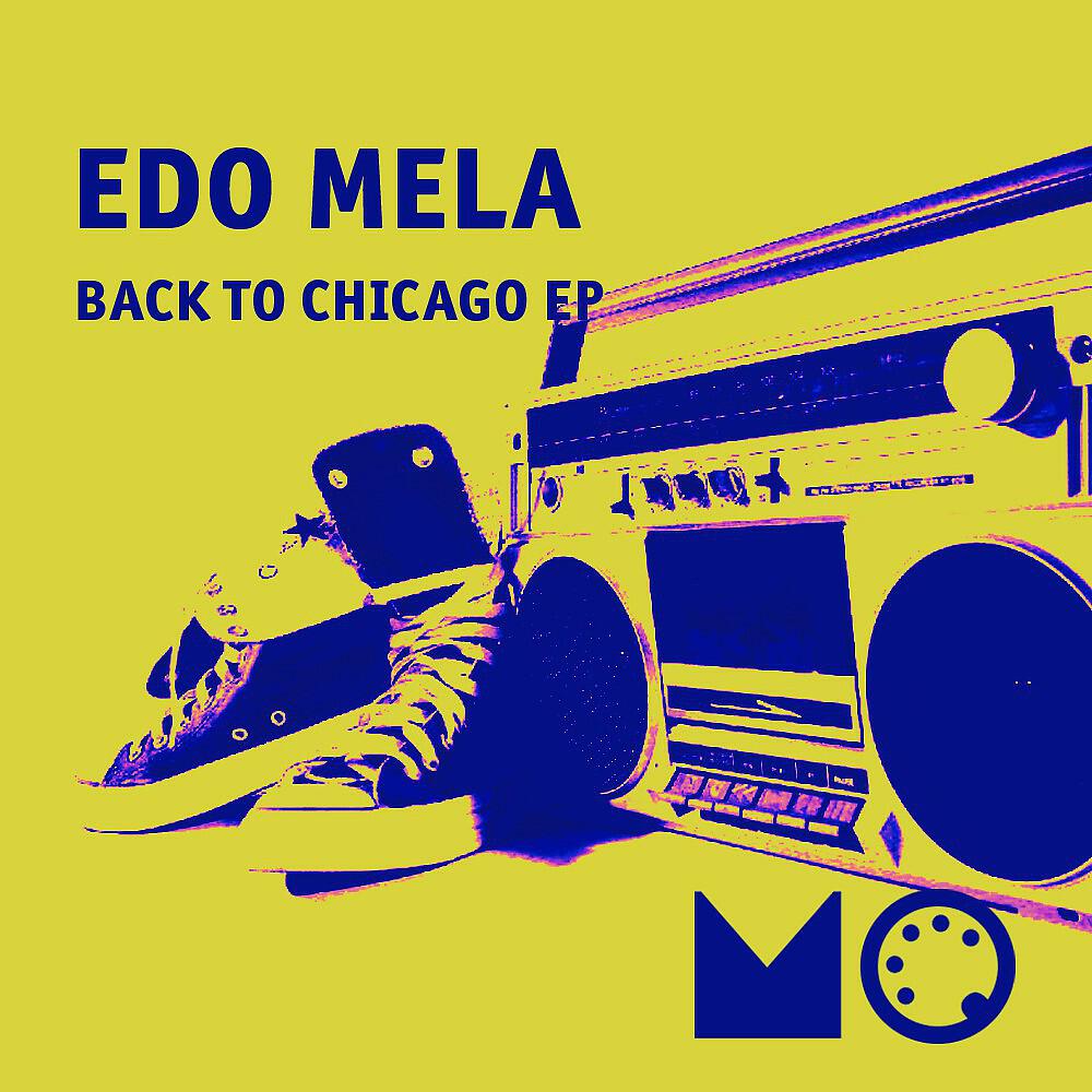 Edo Mela - Back To Chicago (Mela Hoovering Hairs Edit)