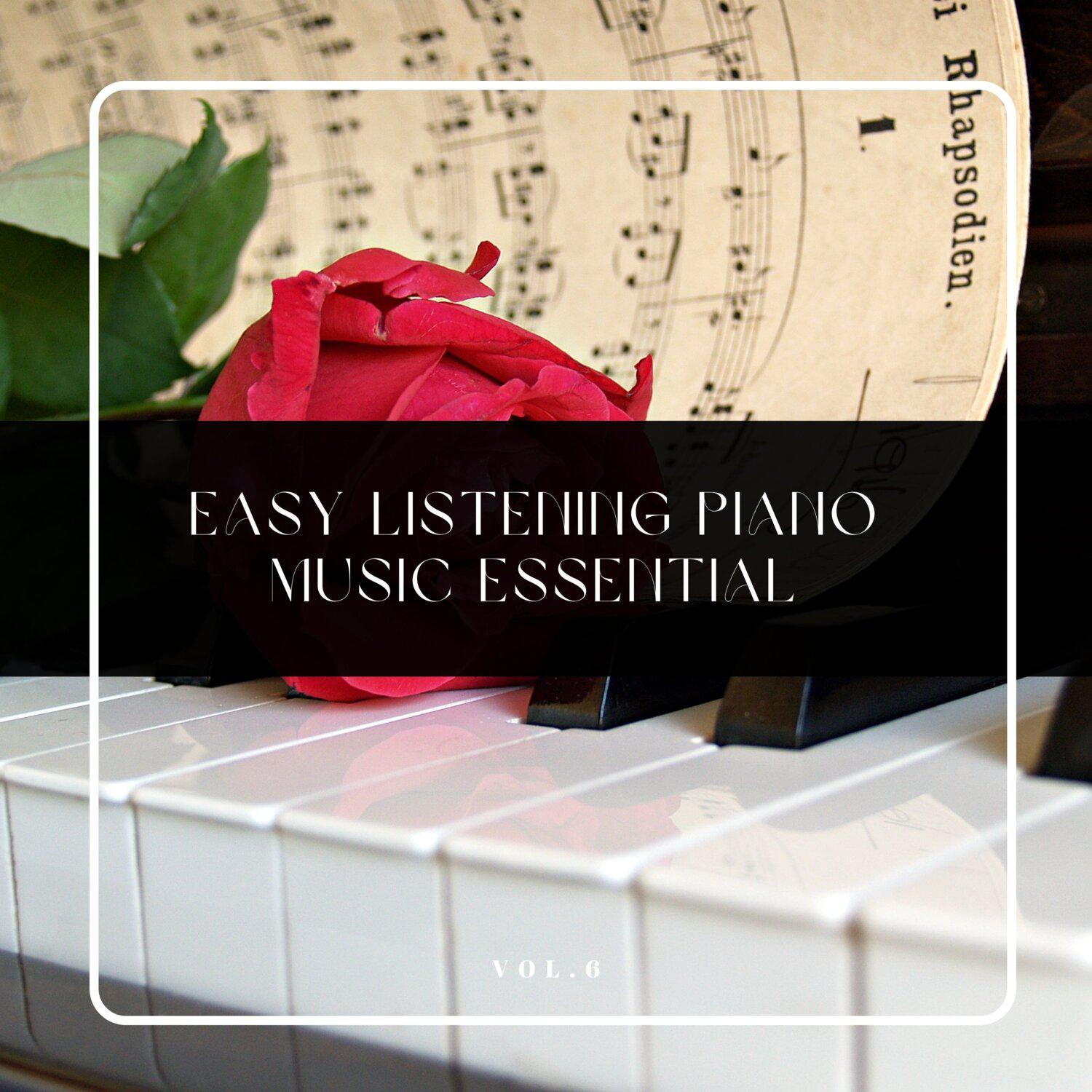 Постер альбома Easy listening Piano Music Essentials, Vol. 06