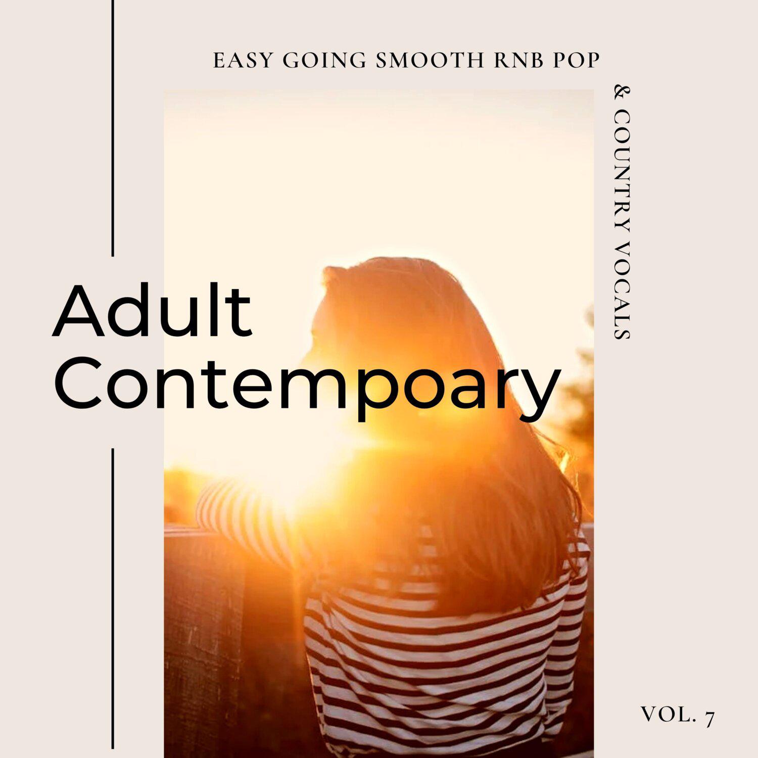 Постер альбома Adult Contemporary: Easy Going Smooth Rnb Pop & Country Vocals, Vol. 07
