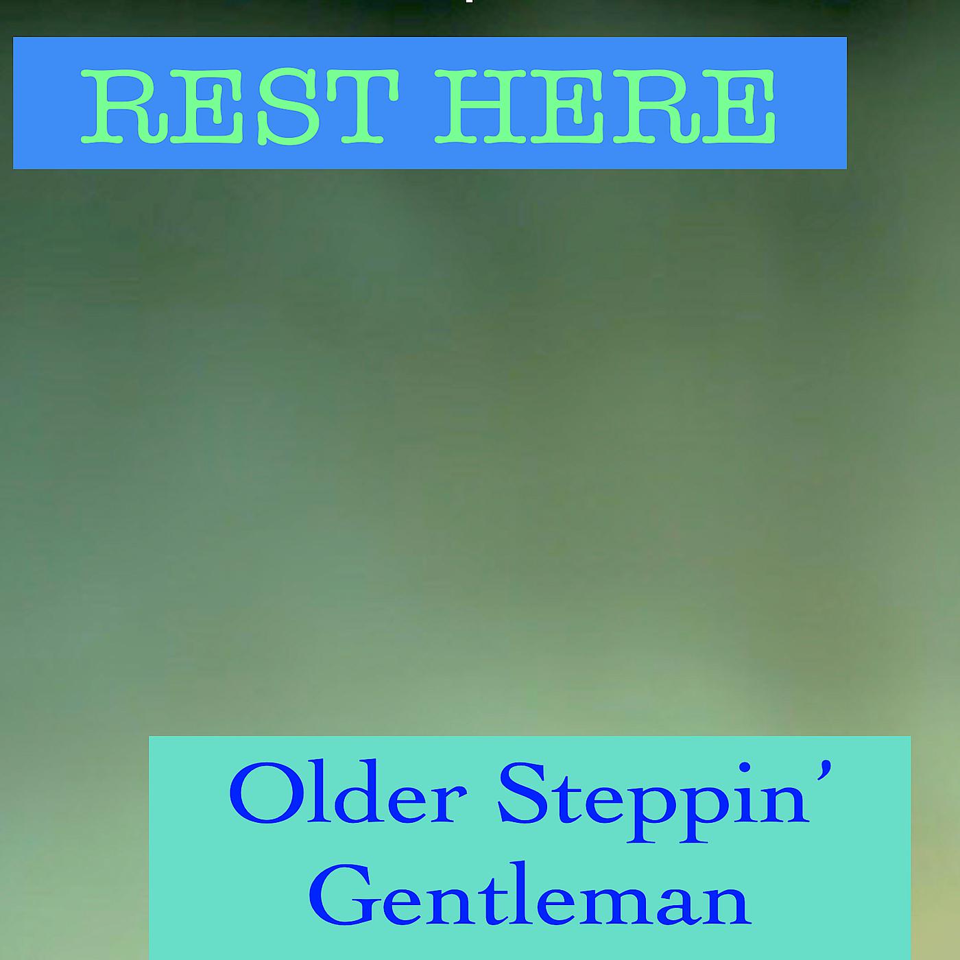 Постер альбома Steppin' older Gentleman