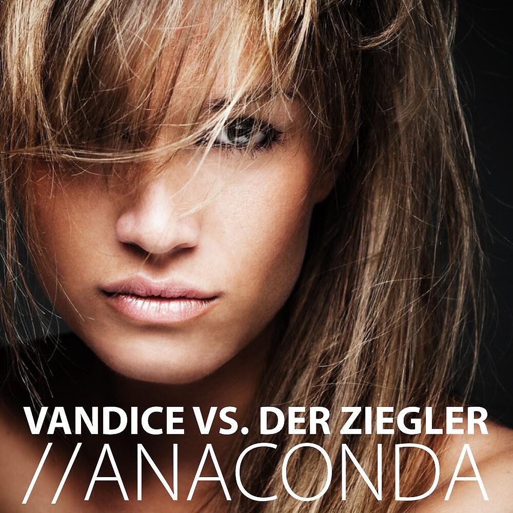 Vandice & Der Ziegler - Anaconda