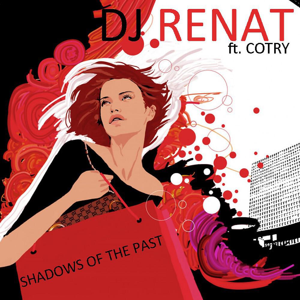 DJ Renat featuring Cotry - Shadows Of The Past (Incognet Remix)