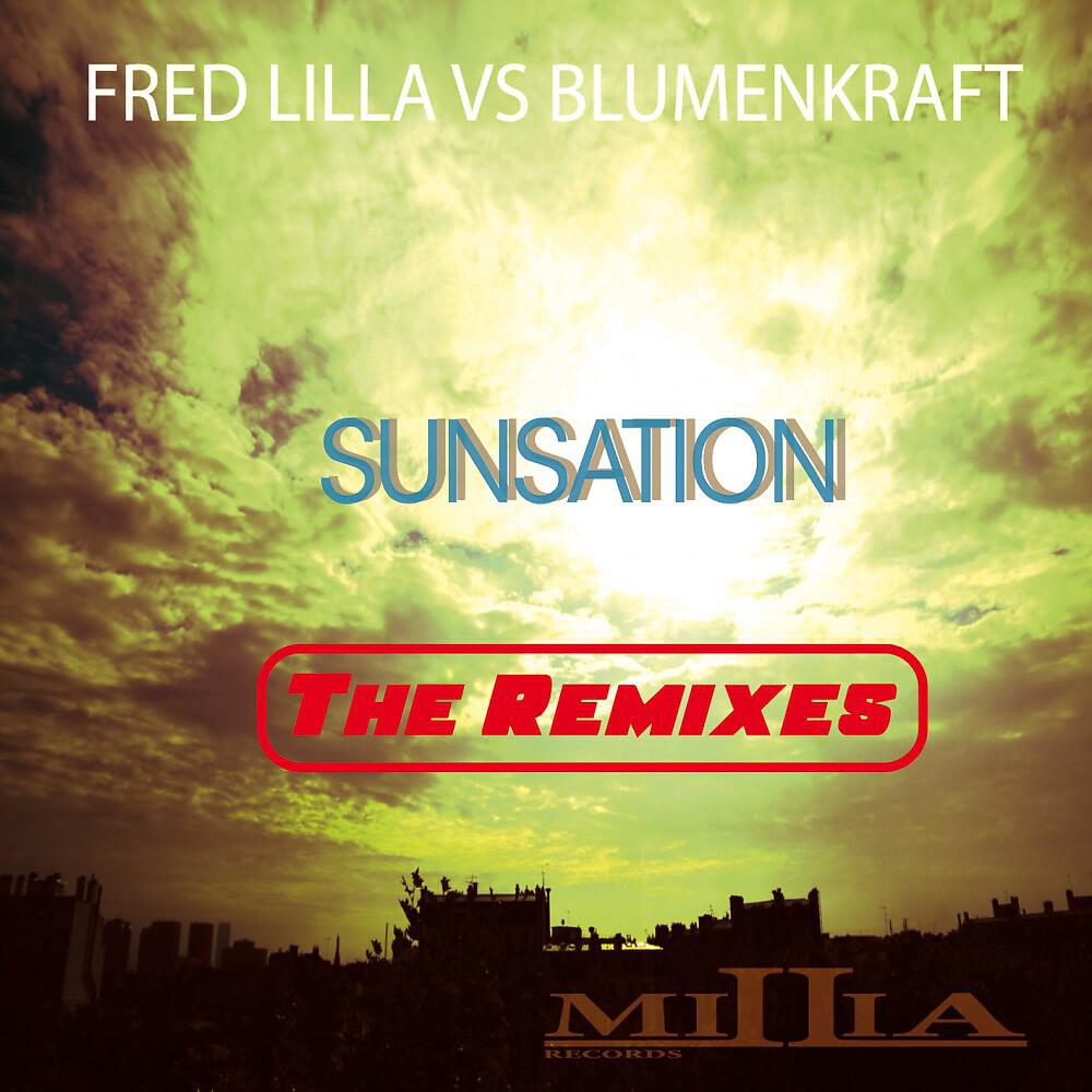 Fred Lilla vs.Blumenkraft - Sunsation (The Remixes) [Djerem Remix]