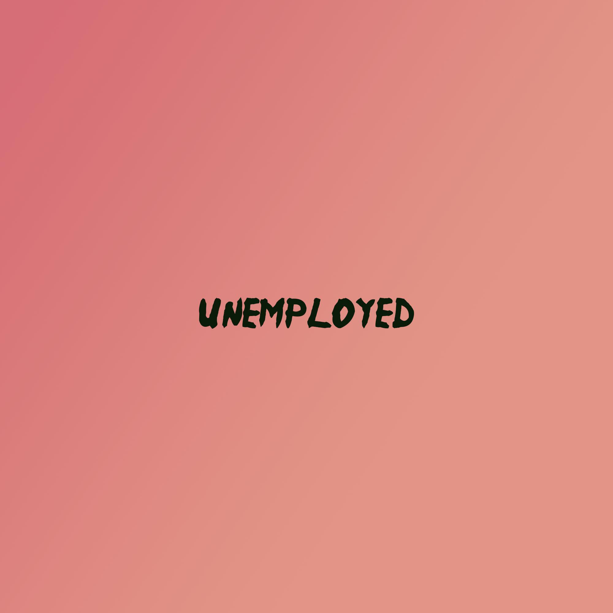 Постер альбома Unemployed