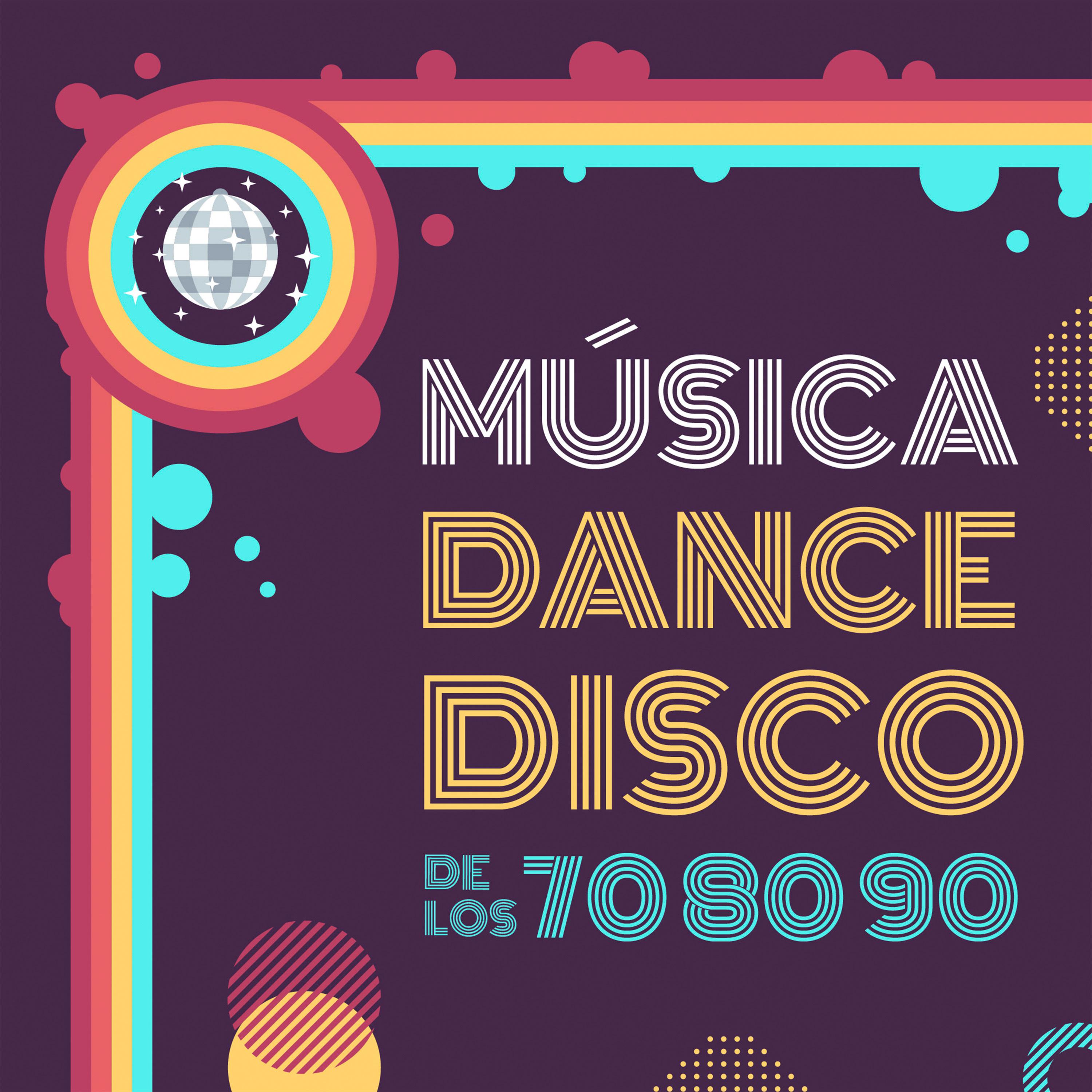 Постер альбома Música Dance y Disco de los 70, 80 y 90: La Mejor Música Electrónica Antigua Clásica