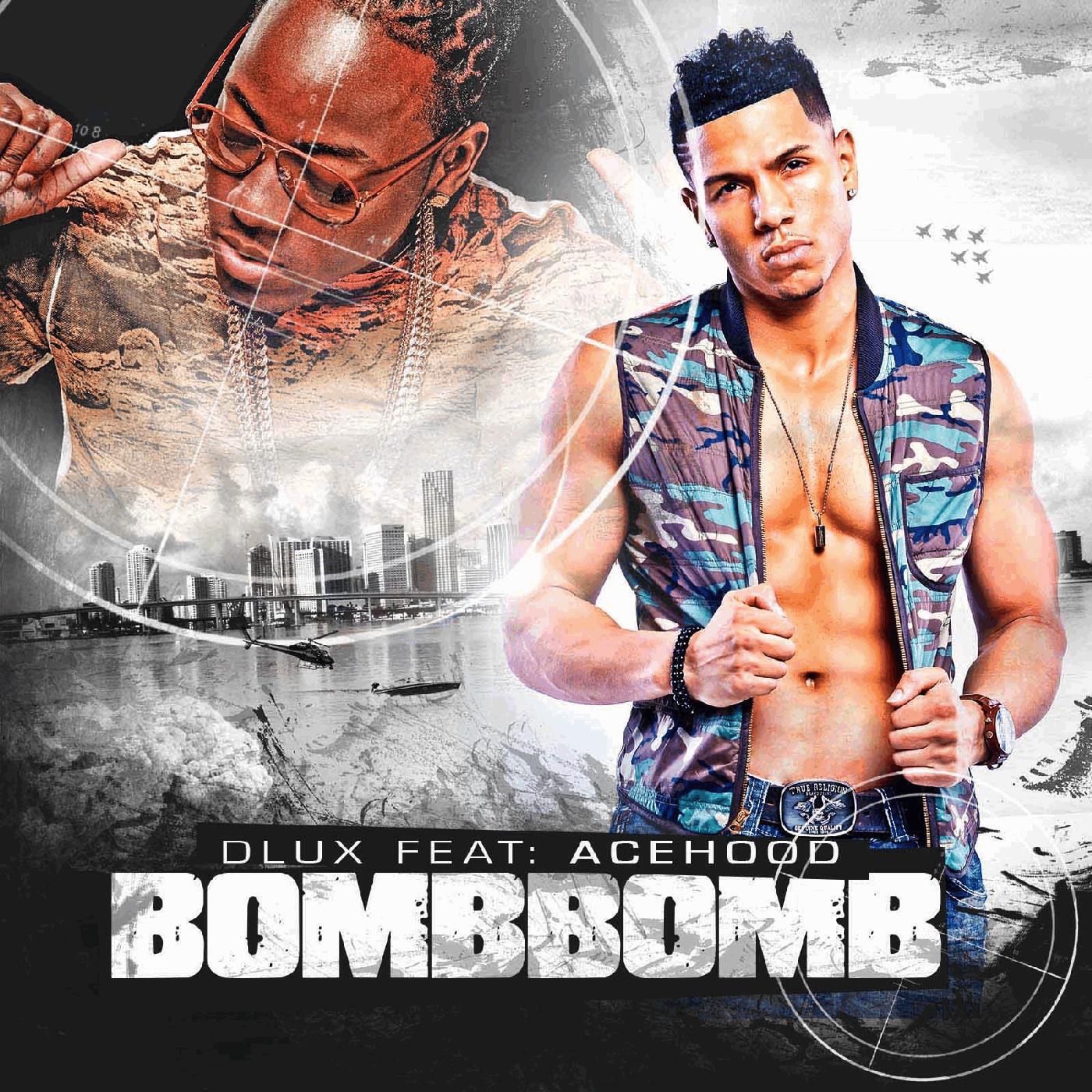 D Lux - Bomb Bomb (feat. Ace Hood)