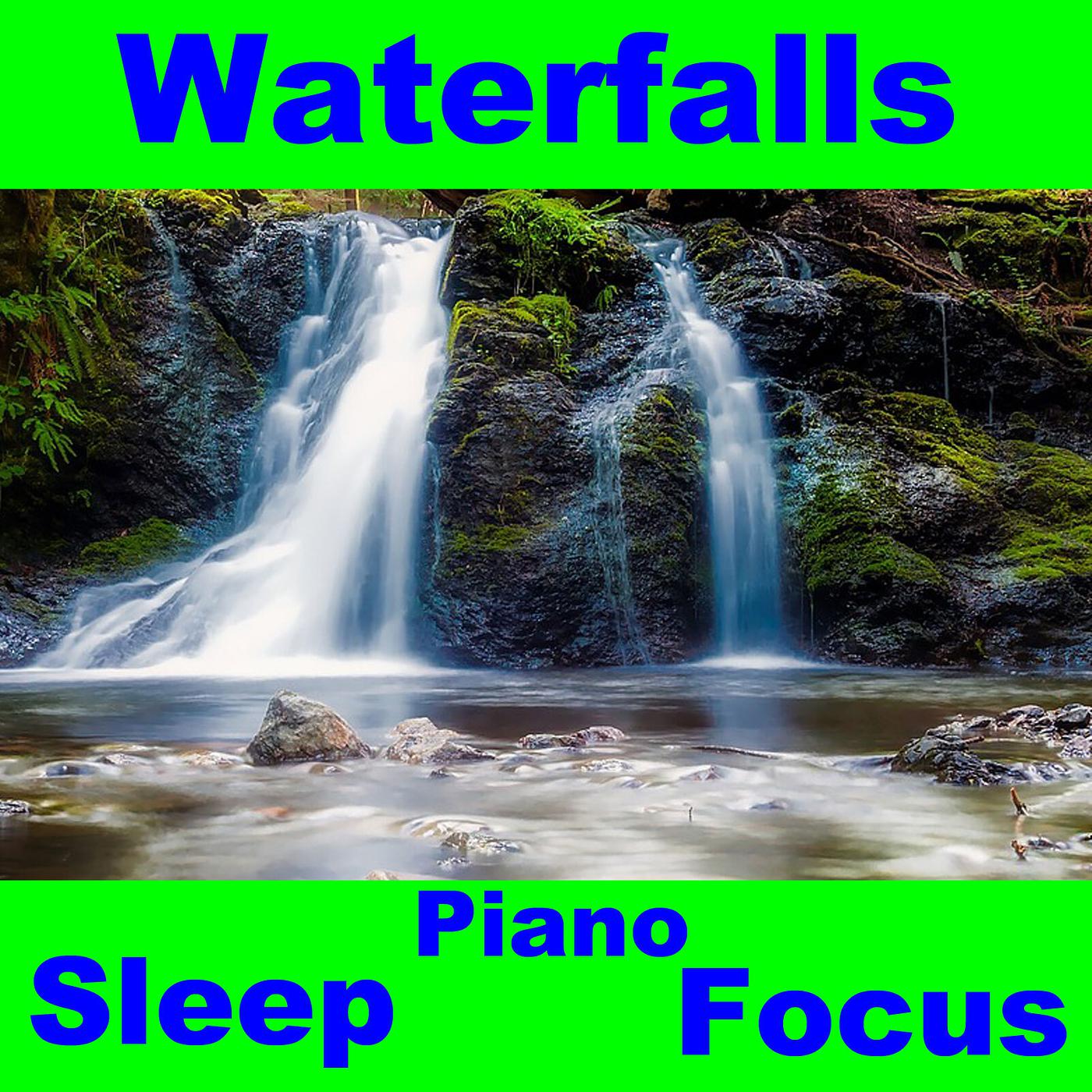 Постер альбома Waterfalls Piano Sleep Focus