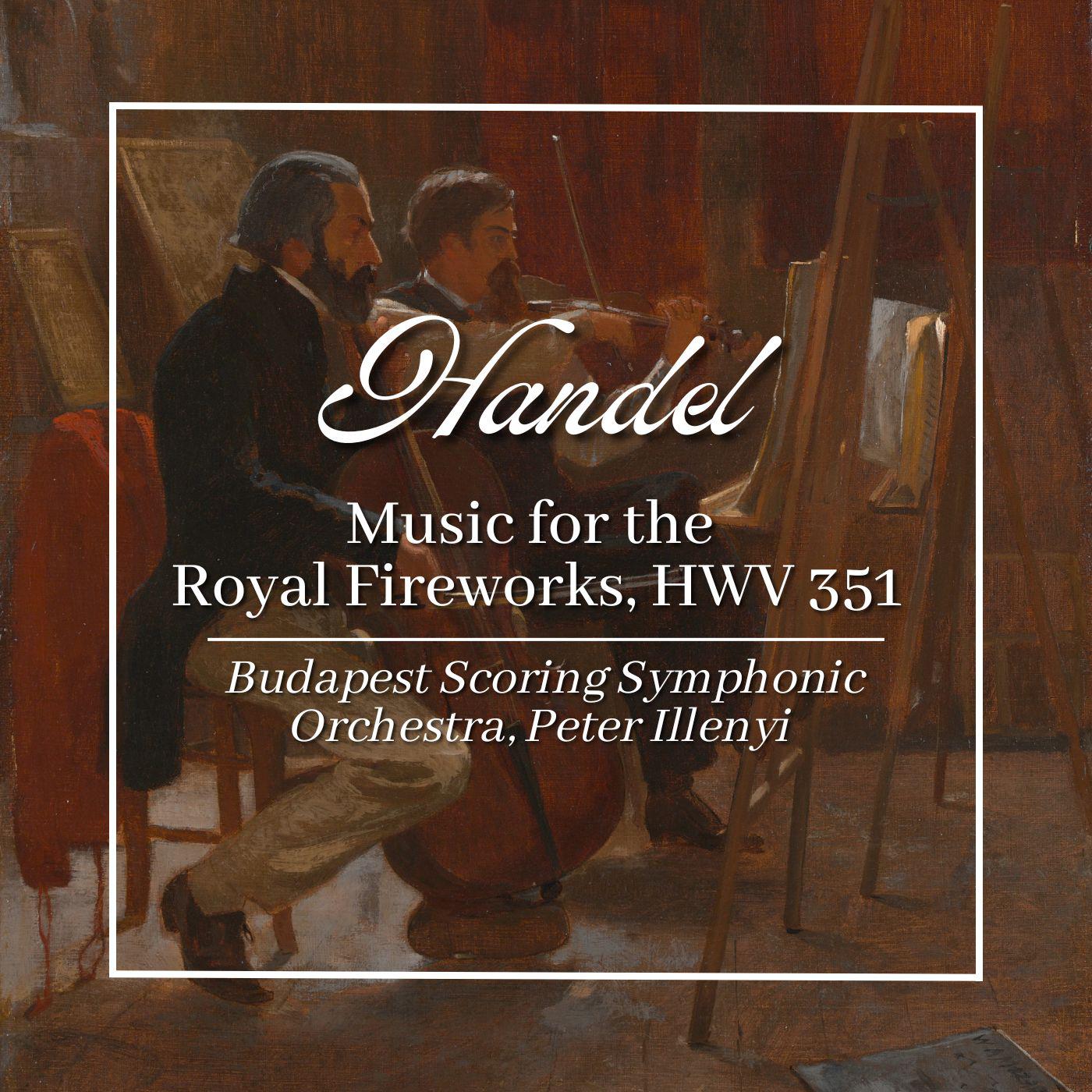 Постер альбома Handel: Music for the Royal Fireworks, HWV 351