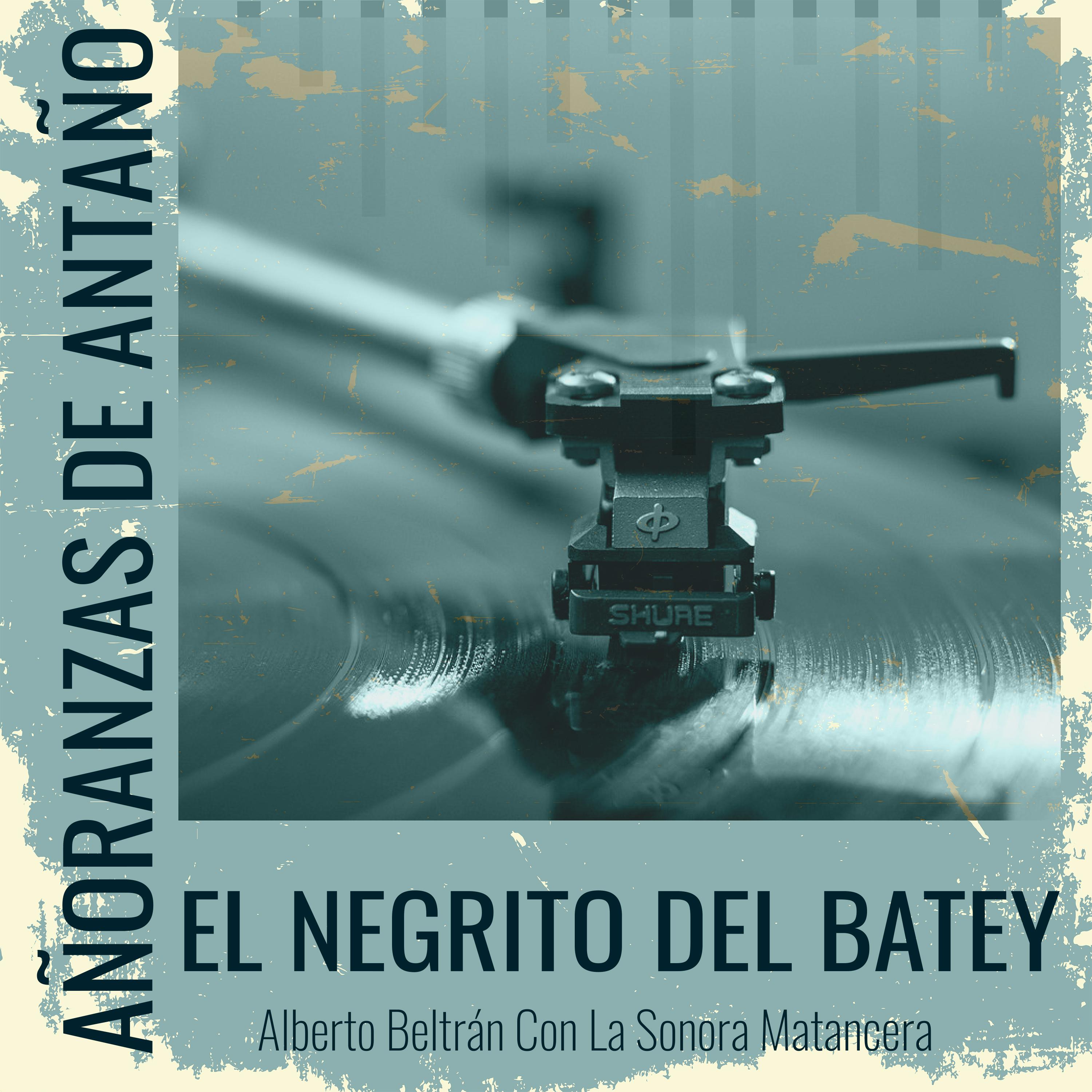Постер альбома Añoranzas de Antaño - El Negrito Del Batey