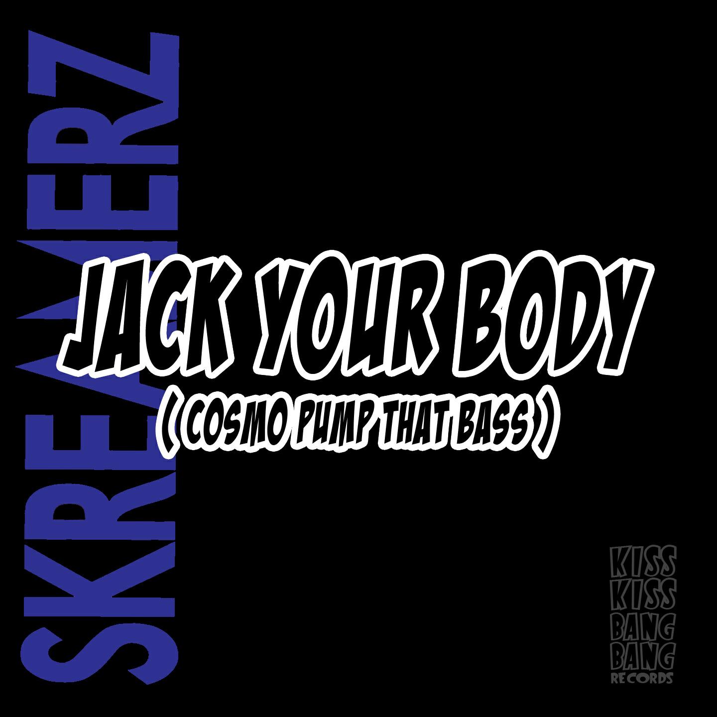 Skreamerz - Jack Your Body (Cosmo Pump That Bass)