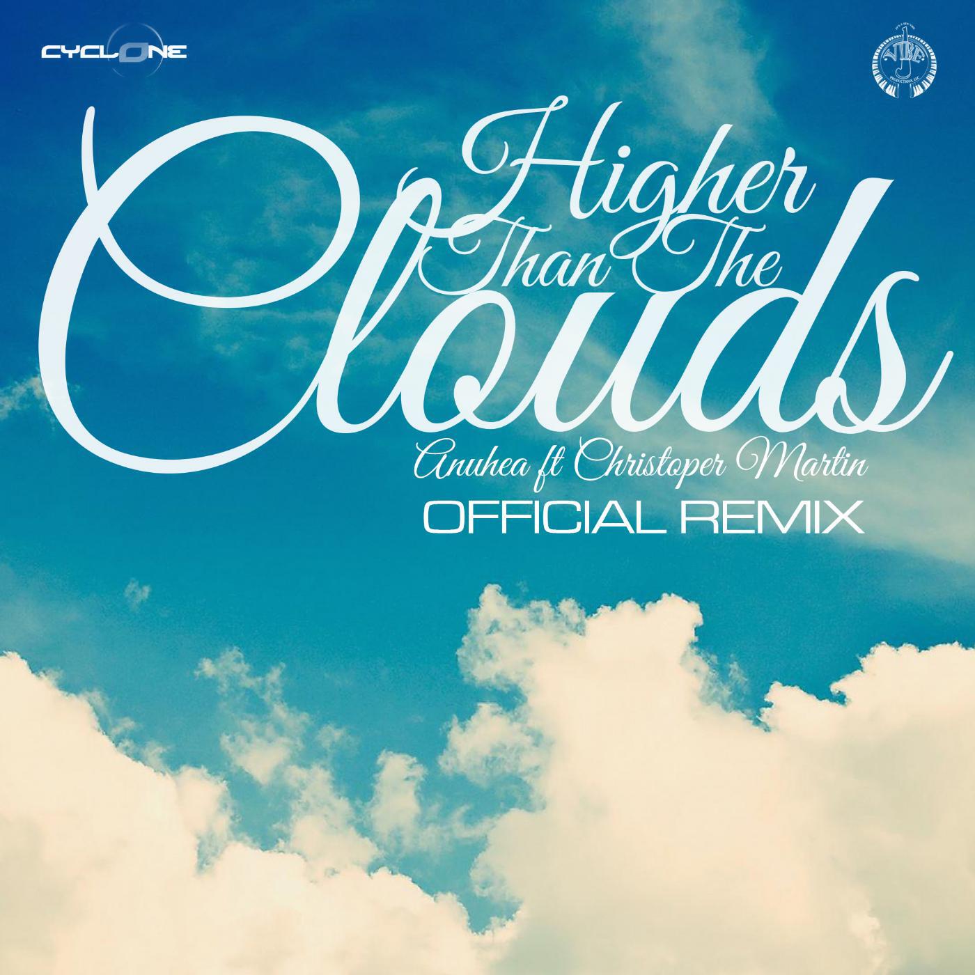 Anuhea - Higher Than the Clouds (Official Remix) [feat. Christopher Martin]