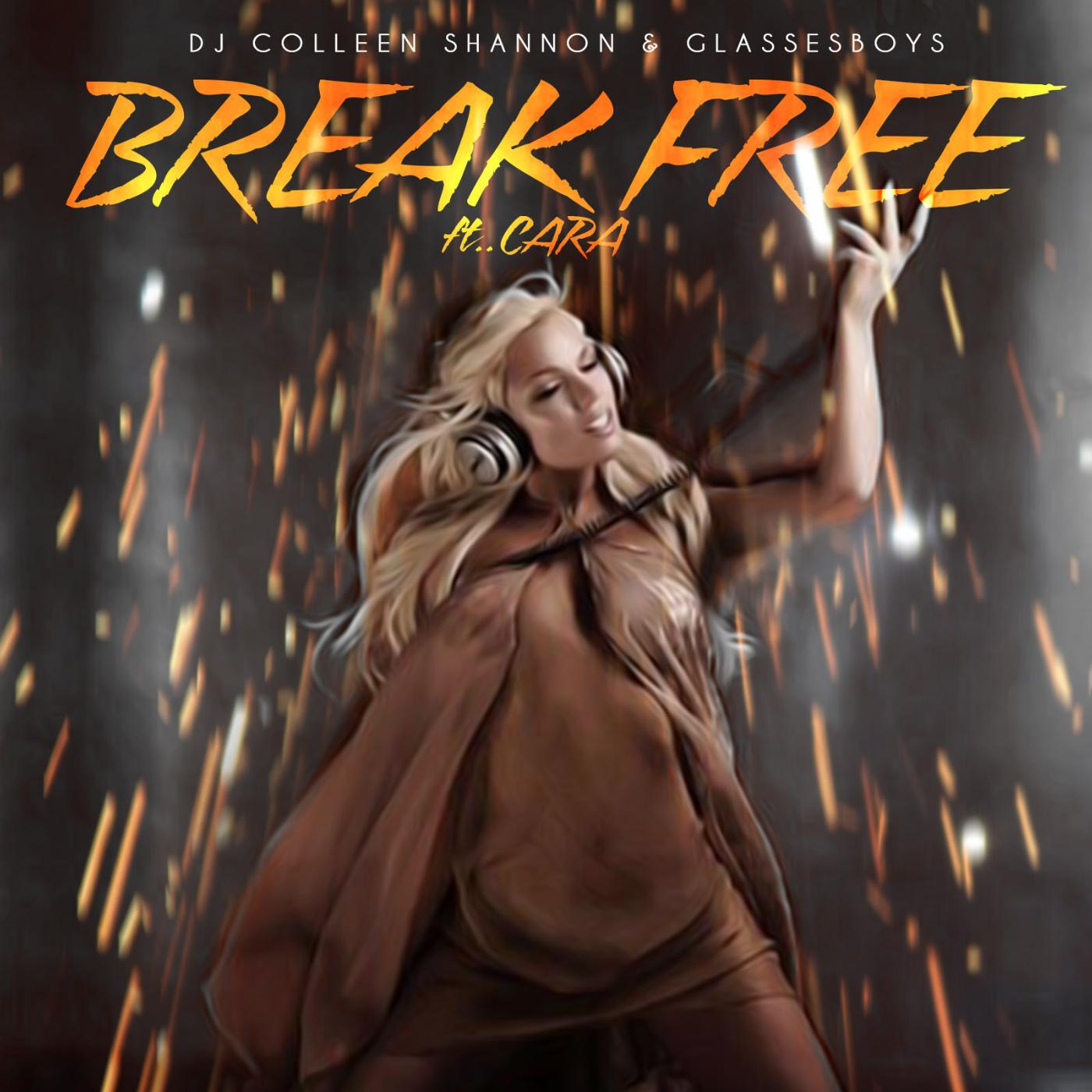 DJ Colleen Shannon & Glassesboys - Break Free (feat. Cara)