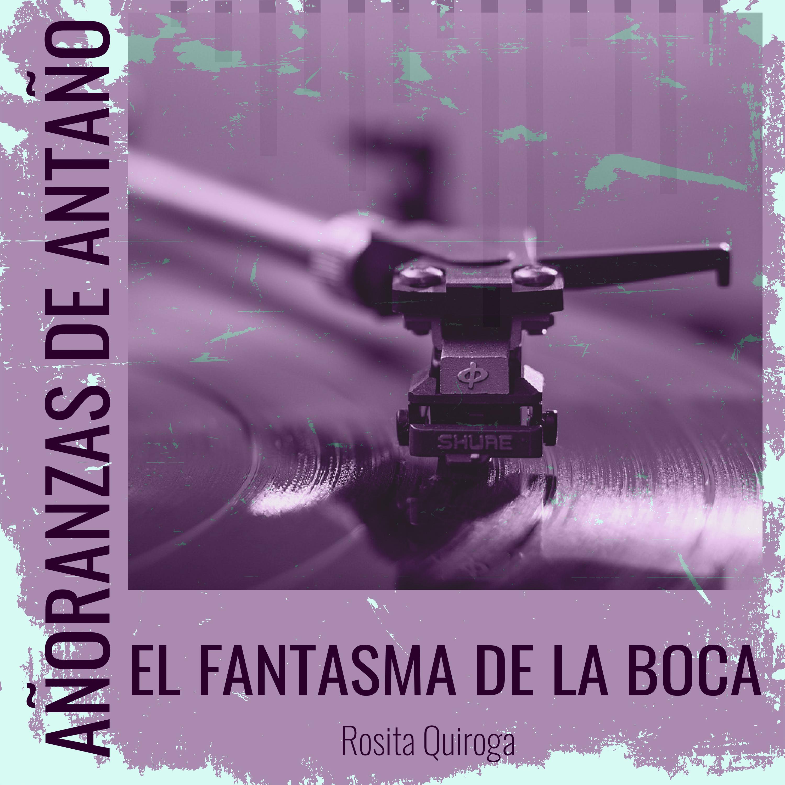 Постер альбома Añoranzas de Antaño - El Fantasma De La Boca