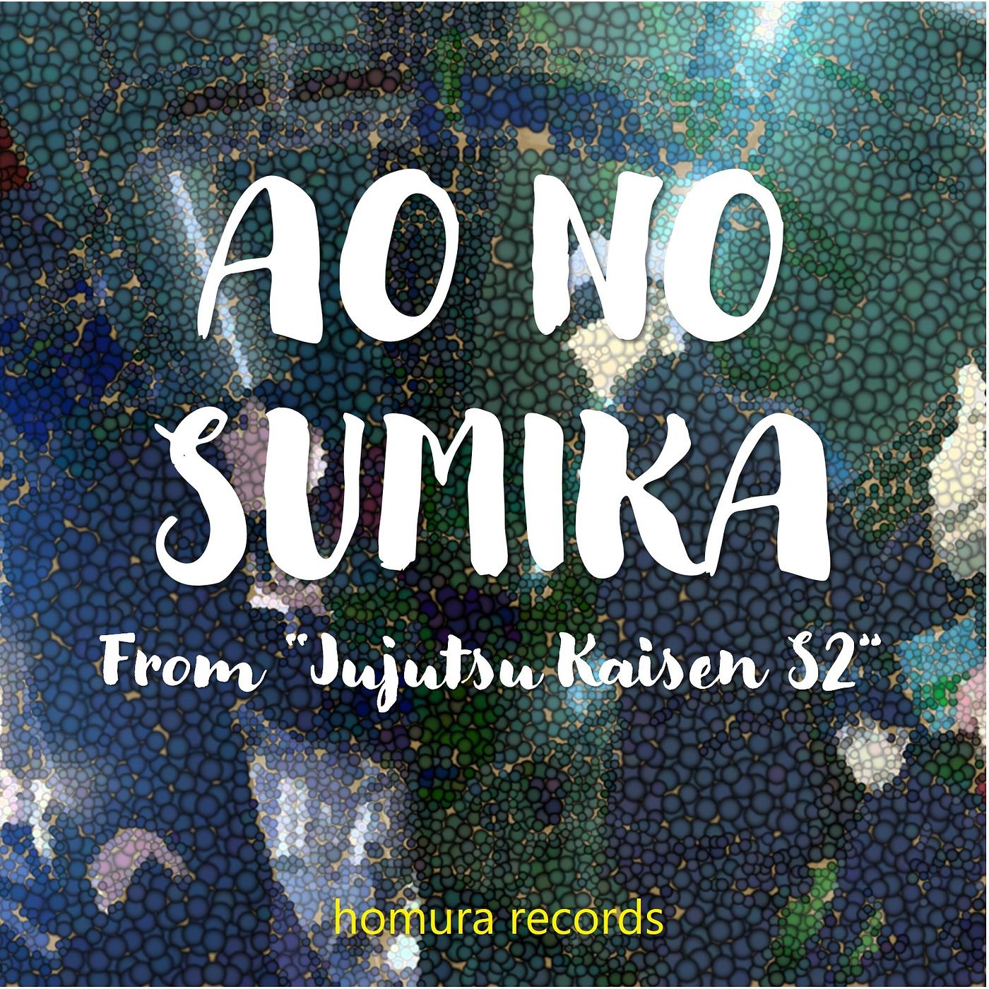 Постер альбома Ao No Sumika (From "Jujutsu Kaisen S2")