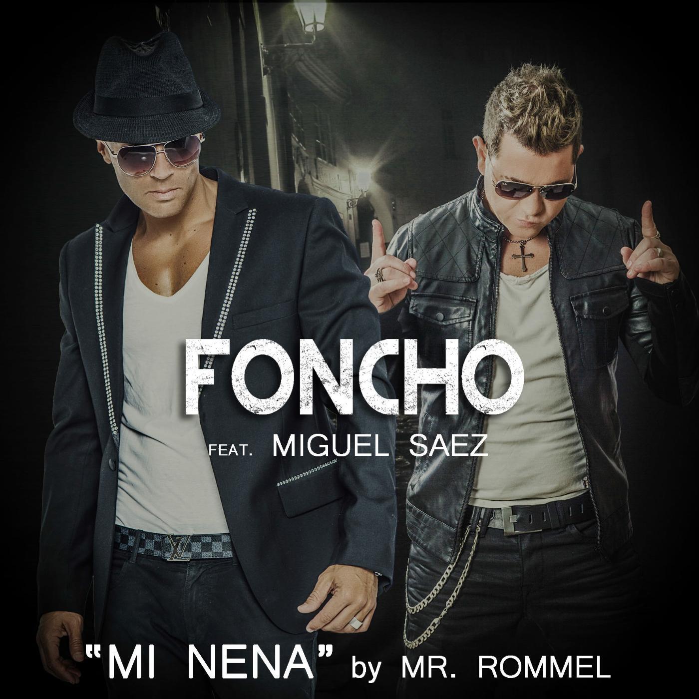 Foncho, Miguel Saez & Mr Rommel - MI Nena ( Version Estended)