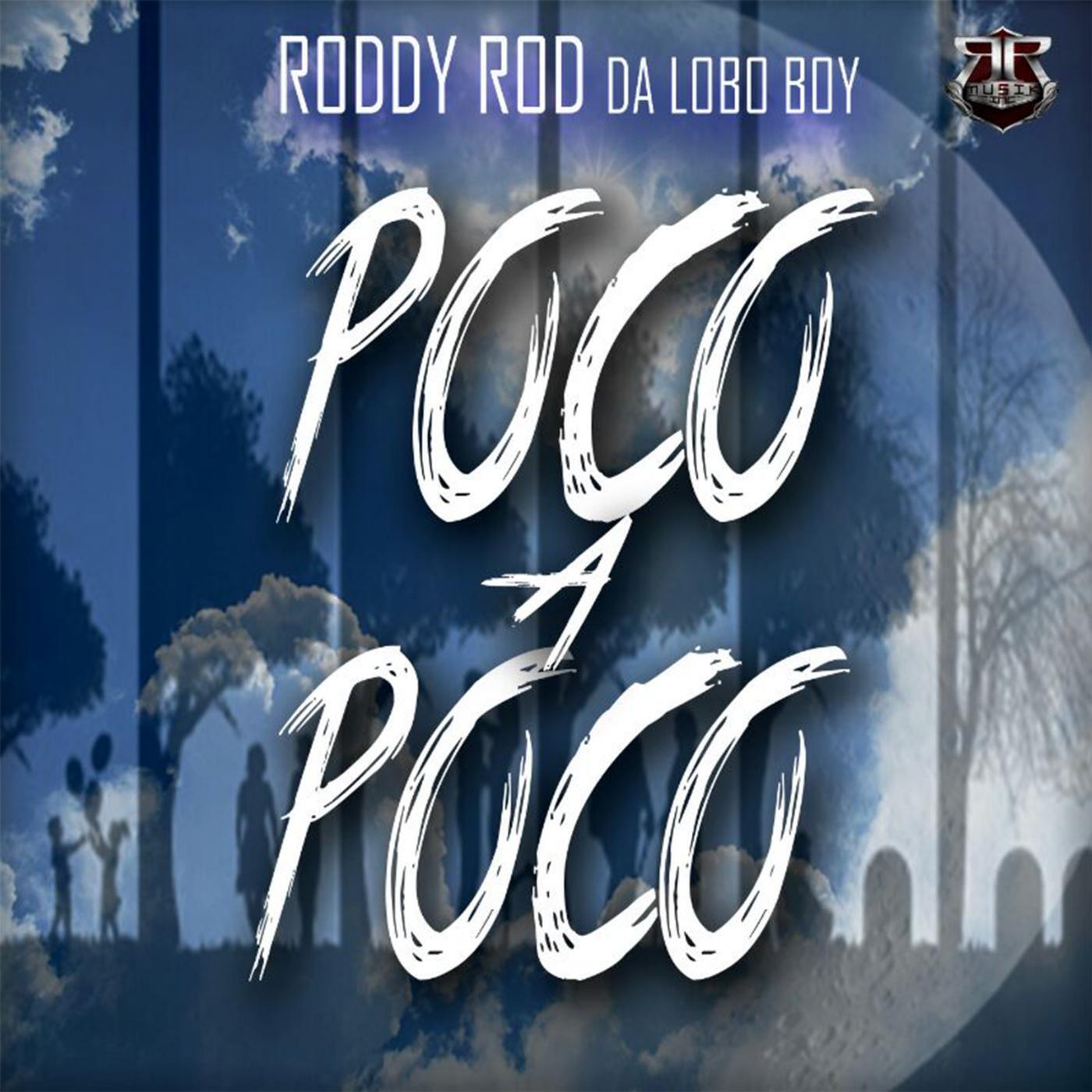 RODDY ROD DA LOBO BOY - Poco a Poco