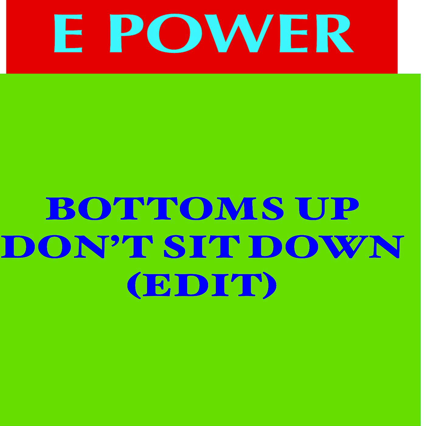 Постер альбома Bottoms up Don't Sit Down (Edit)
