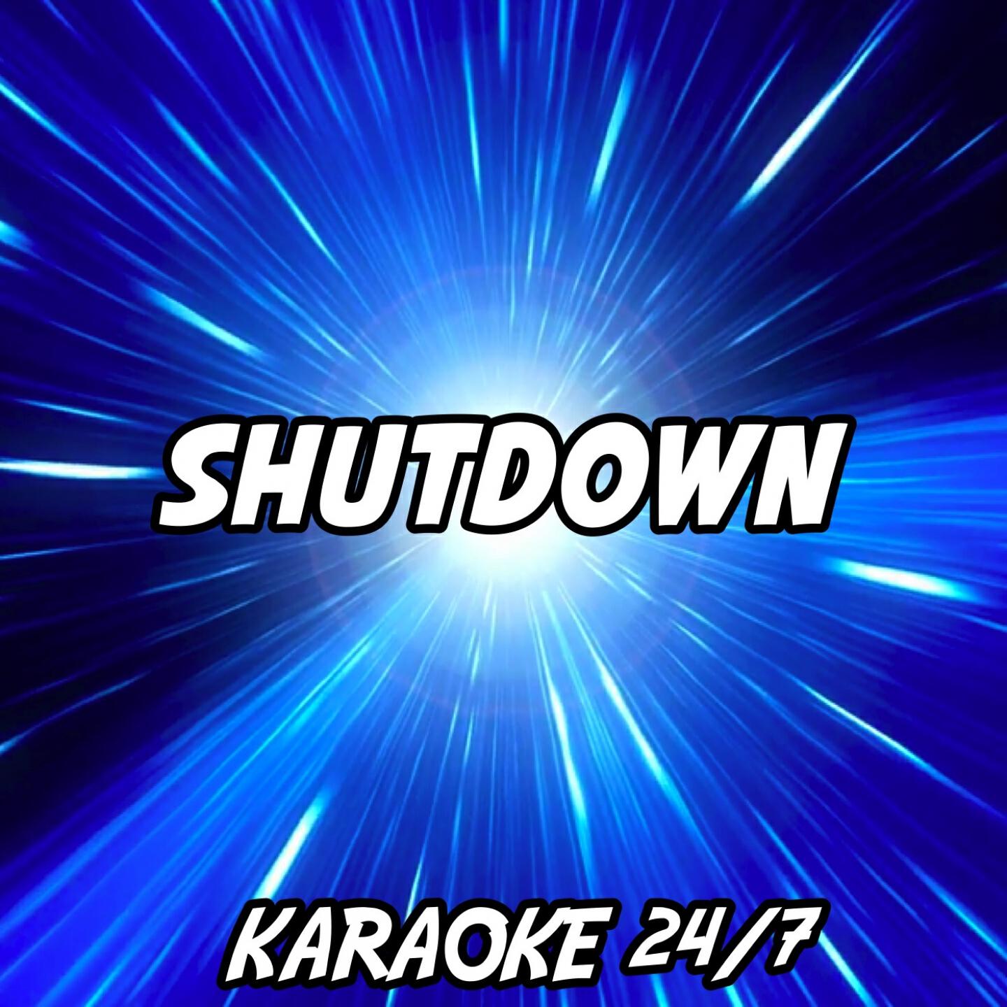 Karaoke 24/7 - Shutdown (Karaoke Version) (Originally Performed by Skepta)
