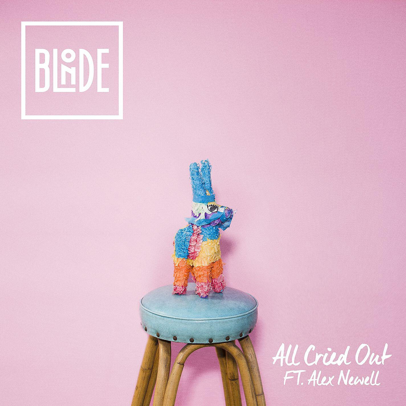 Blonde - All Cried Out (feat. Alex Newell) [Radio Edit]