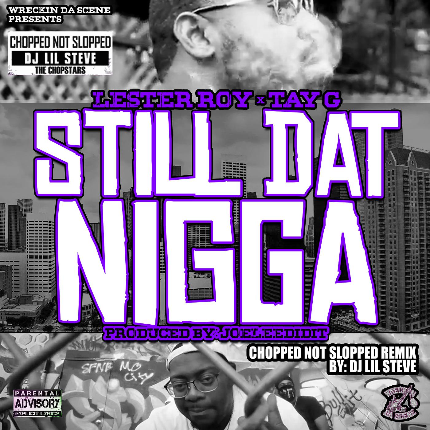 Постер альбома Still Dat Nigga (Chopped Not Slopped Remix)