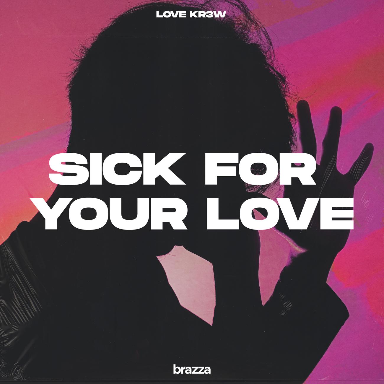 Постер альбома Sick For Your Love